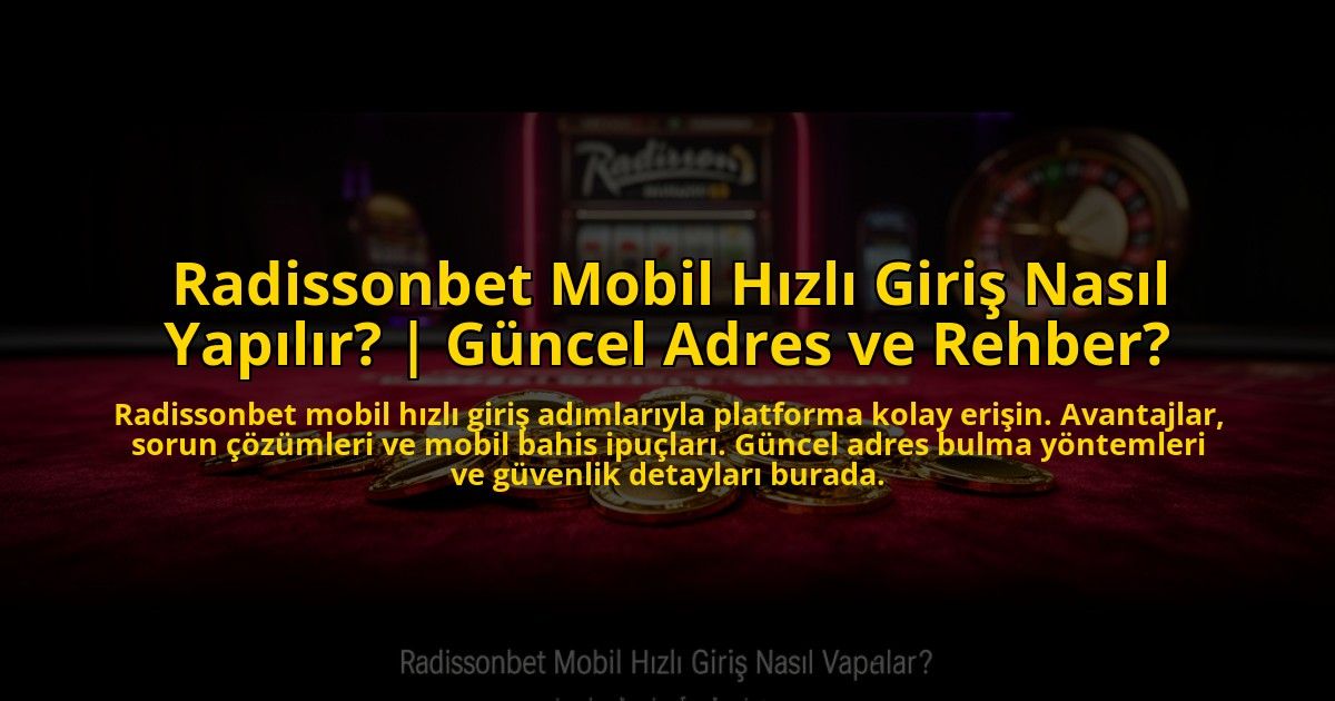 Radissonbet-Mobil-Hizli-Giris-Nasil-Yapilir-Guncel-Adres-ve-Rehber-overlay-1769865178.jpg