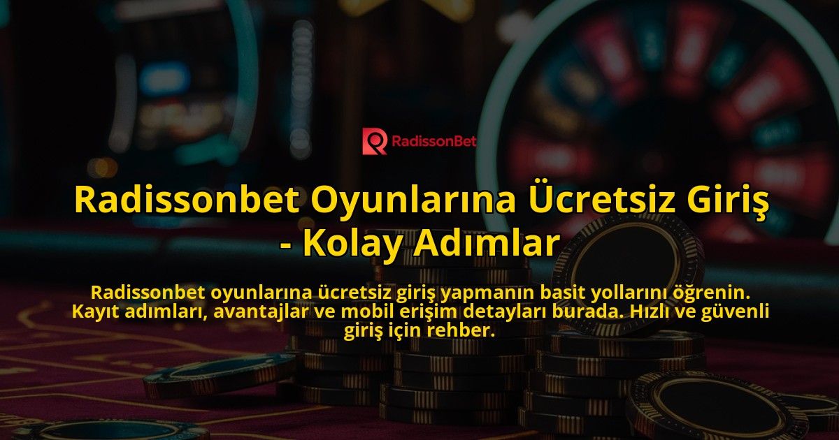 Radissonbet-Oyunlarna-cretsiz-Giri---Kolay-Admlar-overlay-1768586410.jpg